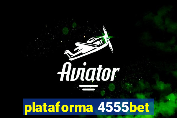 plataforma 4555bet